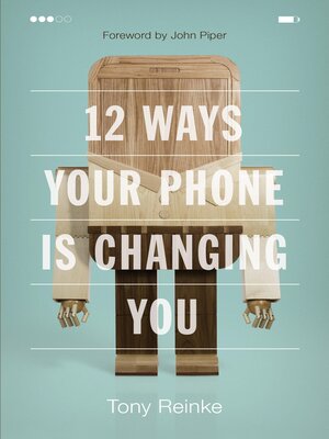 cover image of 12 Ways Your Phone Is Changing You
